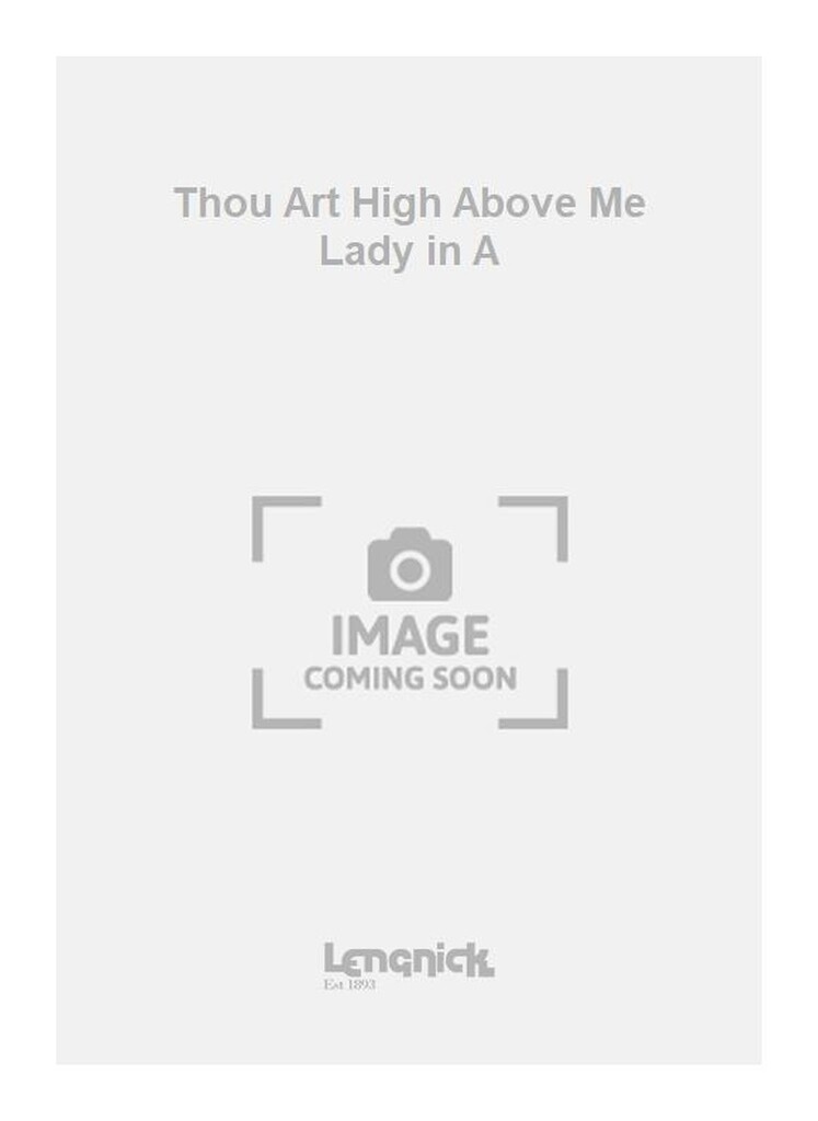 Thou Art High Above Me Lady in A